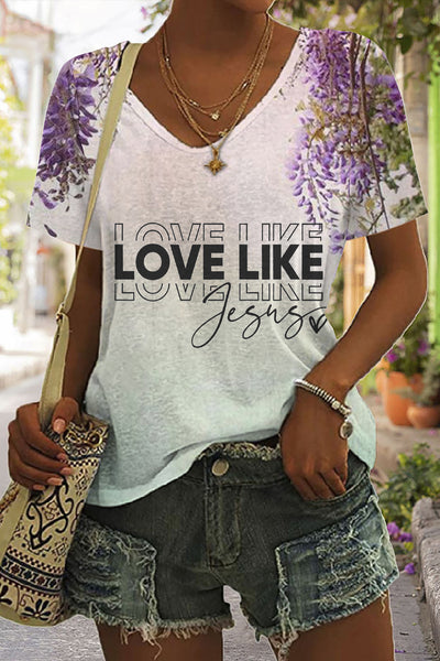 Love Like Jesus Floral Christian Print V-neck T-shirt