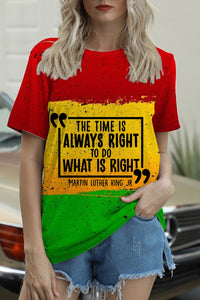 The Time Is Always Right To Do What Is Right Round Neck Short Sleeve T-shirt
