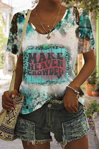 Make Heaven Crowded Christian Print V-neck T-shirt