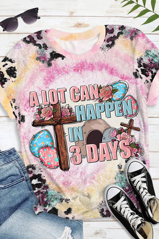 A Lot Can Happen In 3 Days Printed Round Neck Short Sleeve T-shirt