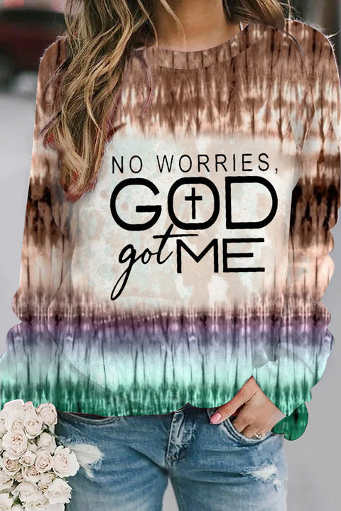 No Worries Got Me Christian Print Sweatshirt