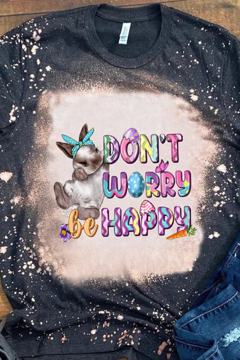 Don't Worry Be Happy Easter Day Bunnies Round Neck Short Sleeve T-shirt