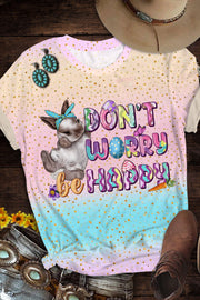 Don't Worry Be Happy Easter Day Bunnies Round Neck Short Sleeve T-shirt