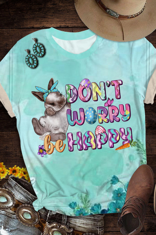 Don't Worry Be Happy Easter Day Bunnies Round Neck Short Sleeve T-shirt