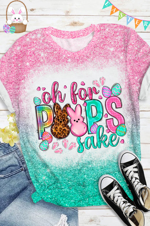 Oh For Peeps Sake Happy Easter Day Glitter Bleached Print O Neck T-shirt