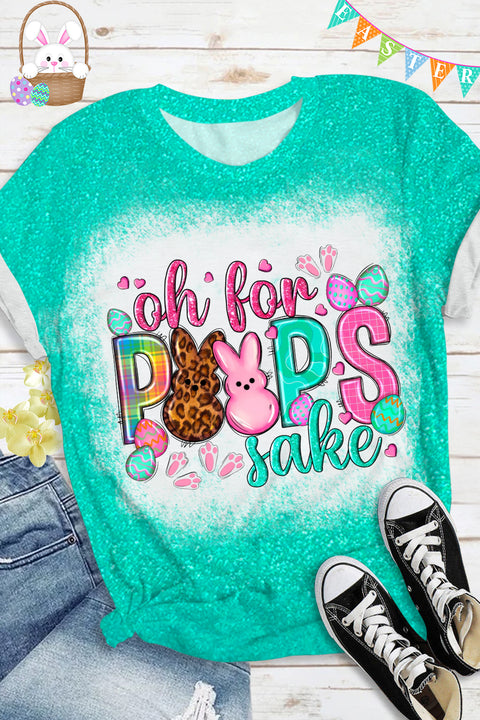 Oh For Peeps Sake Happy Easter Day Glitter Bleached Print O Neck T-shirt