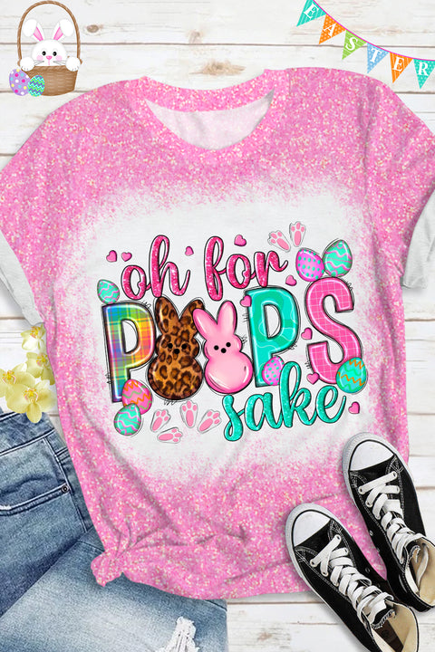 Oh For Peeps Sake Happy Easter Day Glitter Bleached Print O Neck T-shirt