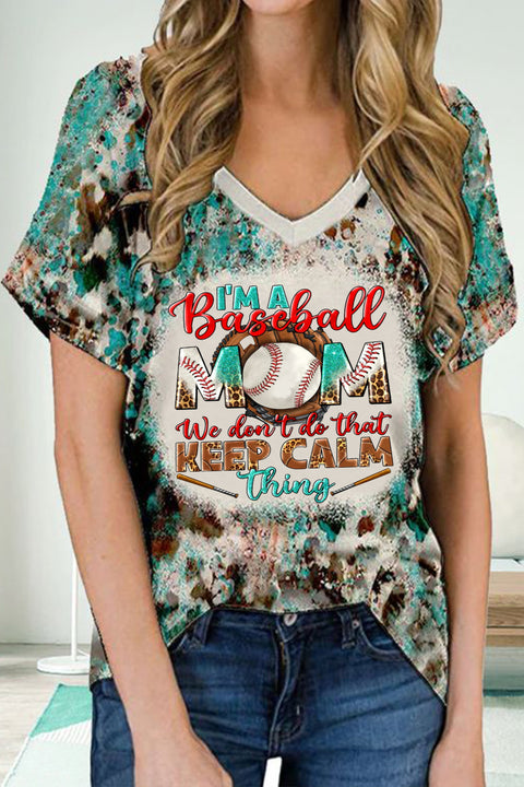 I'm A Baseball Mom We Don't Do That Keep Calm Thing Print V Neck T-shirt