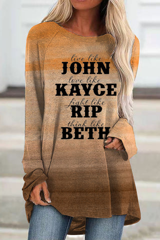 Live Like John Love Like Kayce Fight Like Rip Think Like Beth Print Tunic