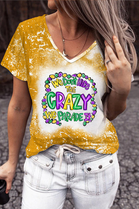 We Don't Hide The Crazy, We Parade It Bleached Short-sleeved T-shirt