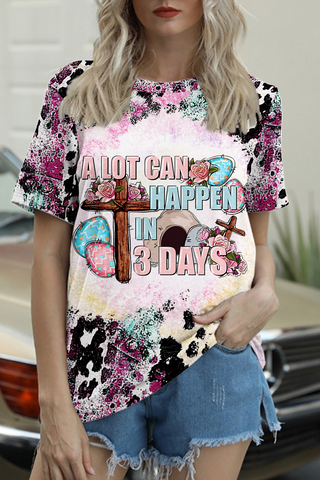 A Lot Can Happen In 3 Days Printed Round Neck T-shirt