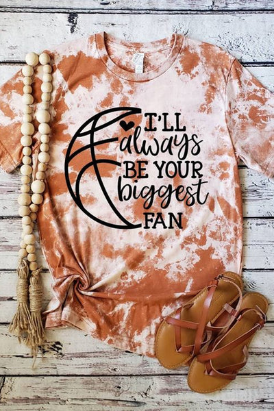 I'll Always Be Your Biggest Fan Basketball Mom Bleached T-Shirt