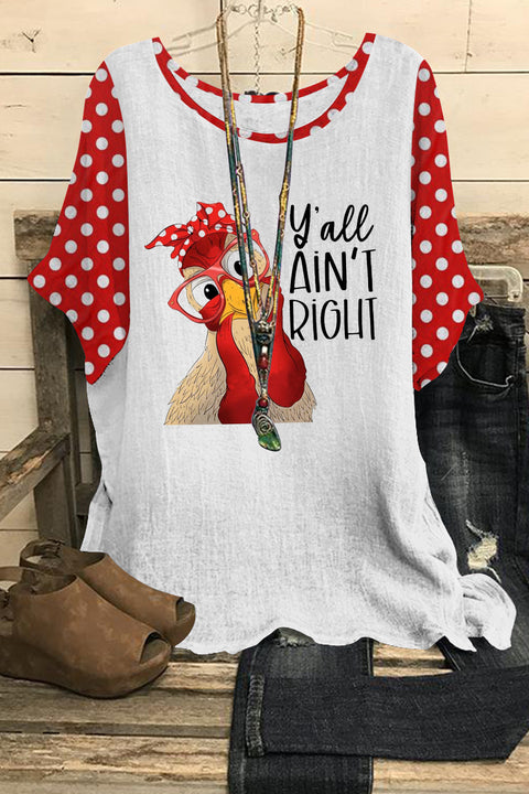 Y'all Ain't Right Funny Animals Printed Dolman Sleeves Tee