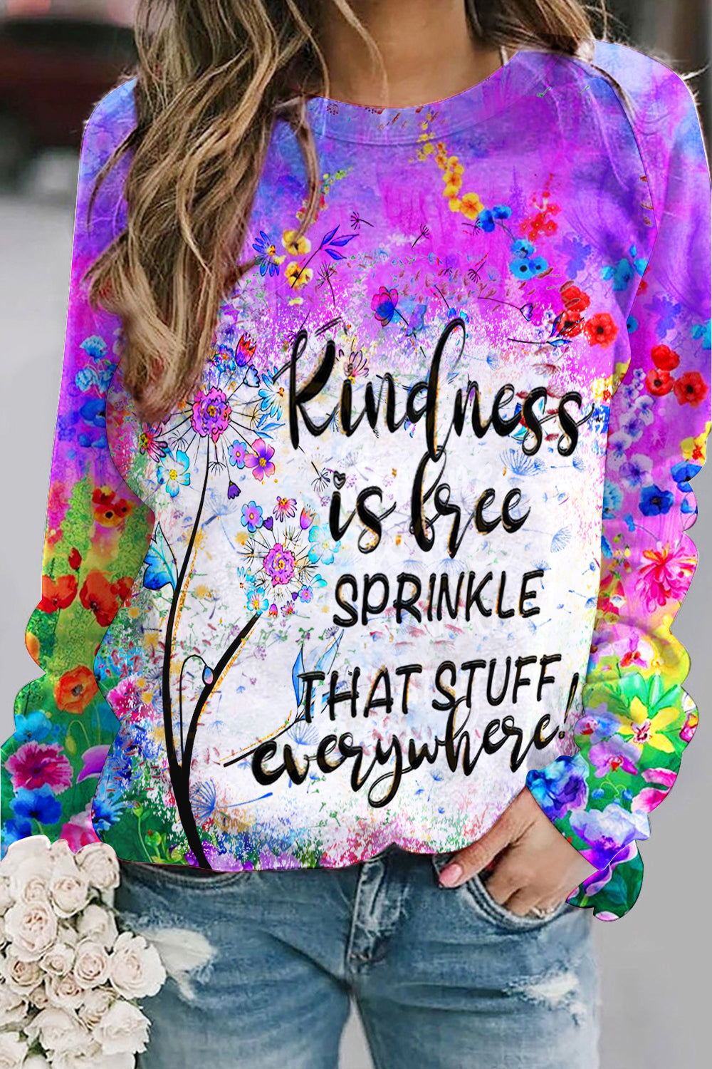 Vintage Flowers & Dandelion Kindness Is Free Sprinkle That Stuff Everywhere Sweatshirt