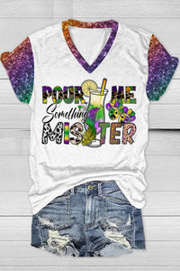 Pour Me Something Mister Mardi Gras Glitter Multicolor Printed V Neck Short Sleeve T-shirt