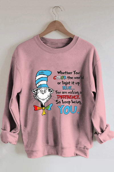 You Are Making A Difference So Keep Being You Print Sweatshirt