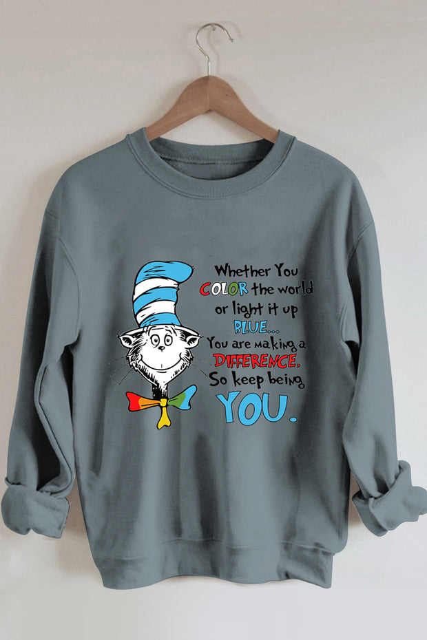 You Are Making A Difference So Keep Being You Print Sweatshirt