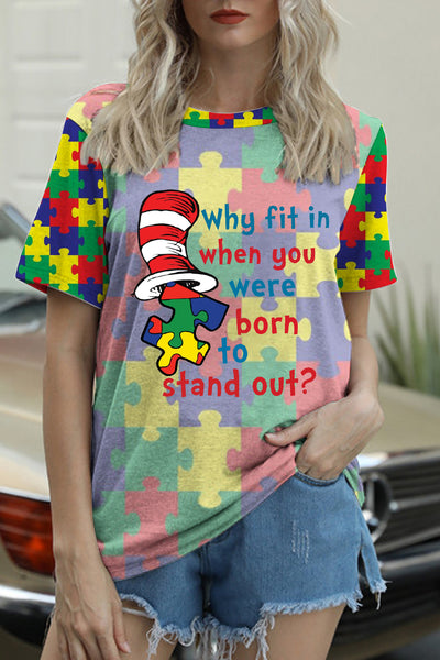 Why Fit In When You Were Born To Stand Out Print Round Neck T-shirt