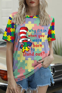 Why Fit In When You Were Born To Stand Out Print Round Neck T-shirt