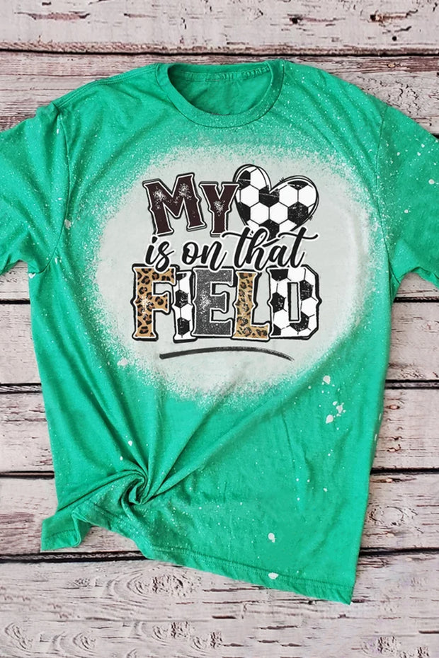 My Heart Is On That Field Soccer Ball Bleached Print T-shirt