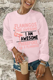 Flamingos Are Awesome I'm Awesome Therefore I Am A Flamingo Sweatshirt