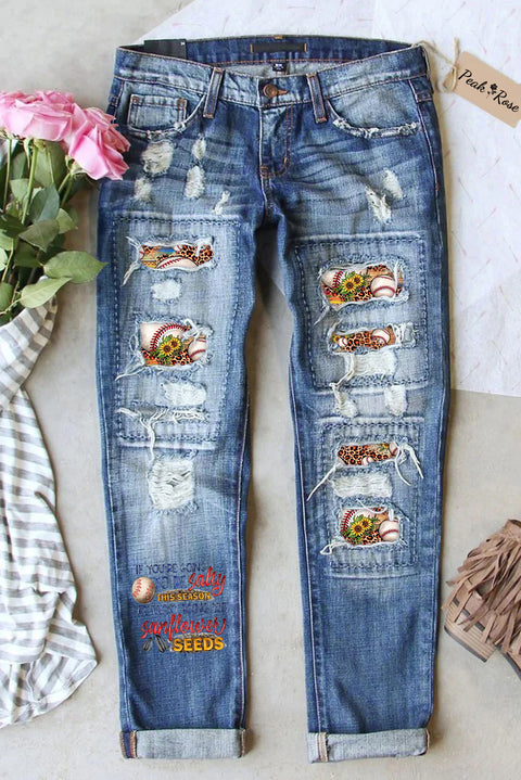 If Your Going To Be Salty This Season At Lease Bring The Sunflower Seeds Baseball Print Ripped Denim Jeans