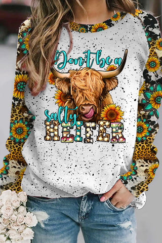 Don't Be A Salty Heifer Long Haired Cow Western Leopard Sunflower Turquoise Print Sweatshirt