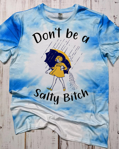 Don‘t Be A Salty Bitch Bleached Shirt