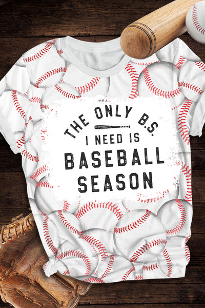 THE ONLY B.S.I NEED IS BASEBALL SEASON BLEACHED SHIRT