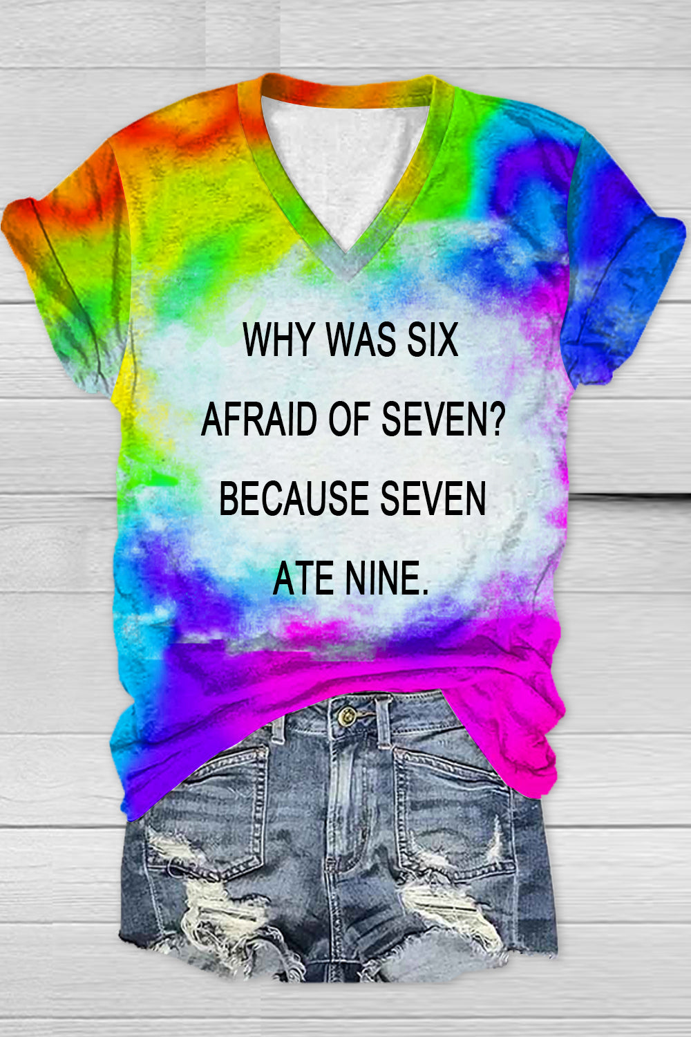 Fashion Tie Dye Why Was Six Afraid Of Seven V Neck T-shirt