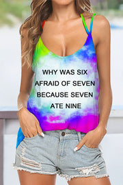 Fashion Tie Dye Why Was Six Afraid Of Seven Halter Top