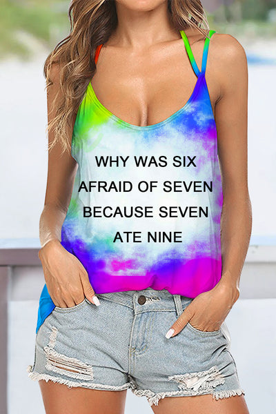 Fashion Tie Dye Why Was Six Afraid Of Seven Halter Top