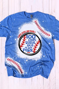 And Just Like That 100 Days Right Out Of The Park Bleached Shirt