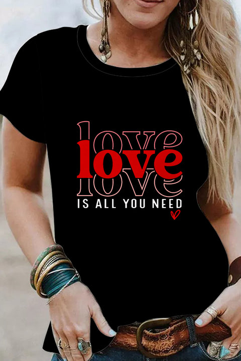 Love Is All You Need T-Shirt